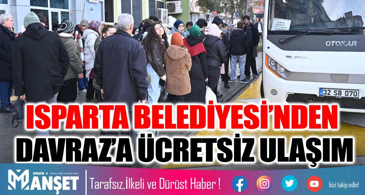 Isparta Belediyesi&rsquo;nden Akdeniz&rsquo;in incisi Davraz Kayak Merkezi&rsquo;ne &uuml;cretsiz ulaşım hizmeti 