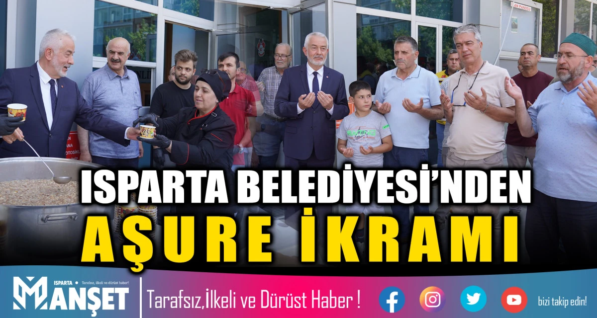 ISPARTA BELEDİYESİ&rsquo;NDEN AŞURE İKRAMI