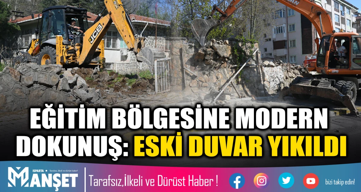 ISPARTA BELEDİYESİ&rsquo;NDEN EĞİTİM B&Ouml;LGESİNE MODERN DOKUNUŞ: ESKİ DUVAR YIKILDI