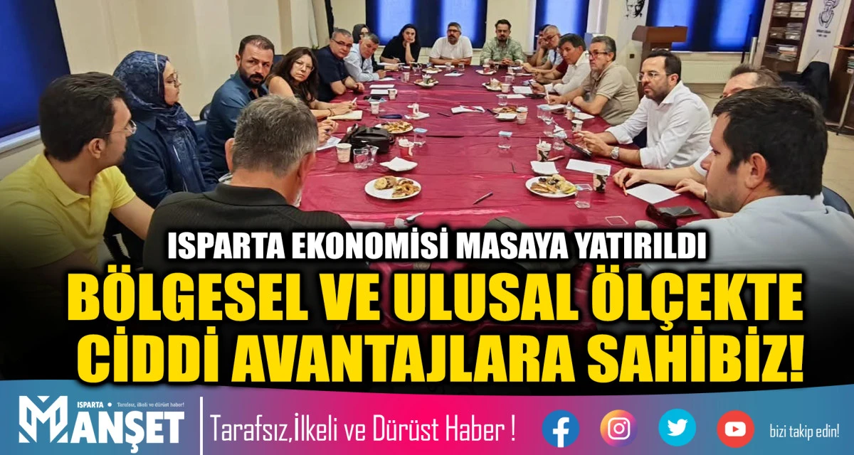 ISPARTA EKONOMİSİ MASAYA YATIRILDI