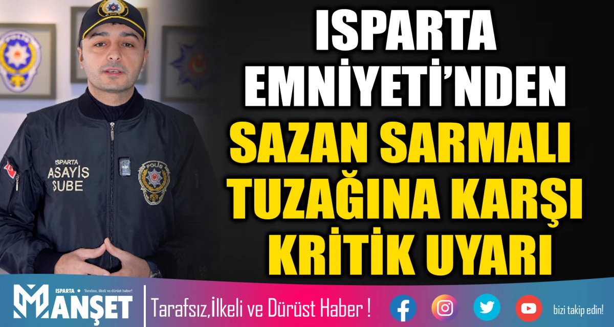 Isparta Emniyeti&rsquo;nden &ldquo;Sazan Sarmalı&rdquo; Dolandırıcılığına Karşı Uyarı