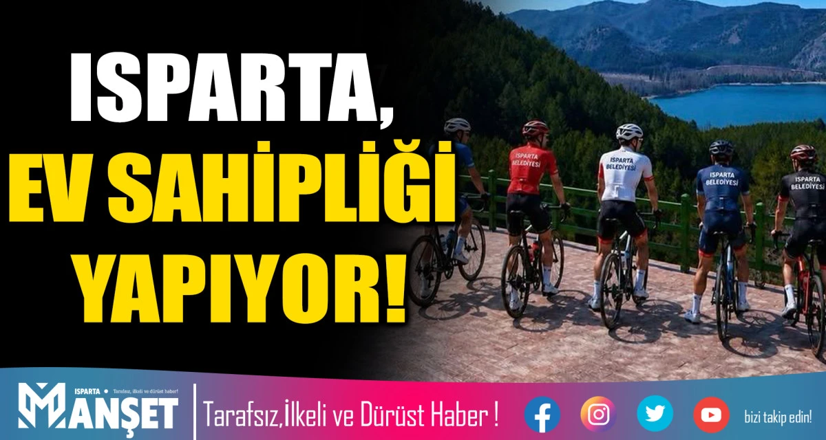 ISPARTA, EV SAHİPLİĞİ YAPIYOR!