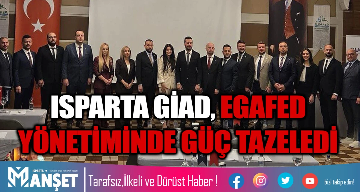 ISPARTA GİAD, EGAFED Y&Ouml;NETİMİNDE G&Uuml;&Ccedil; TAZELEDİ