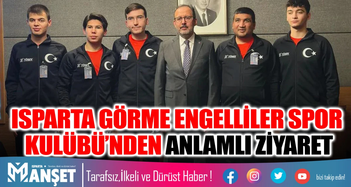 ISPARTA G&Ouml;RME ENGELLİLER SPOR KUL&Uuml;B&Uuml;&rsquo;NDEN ANLAMLI ZİYARET