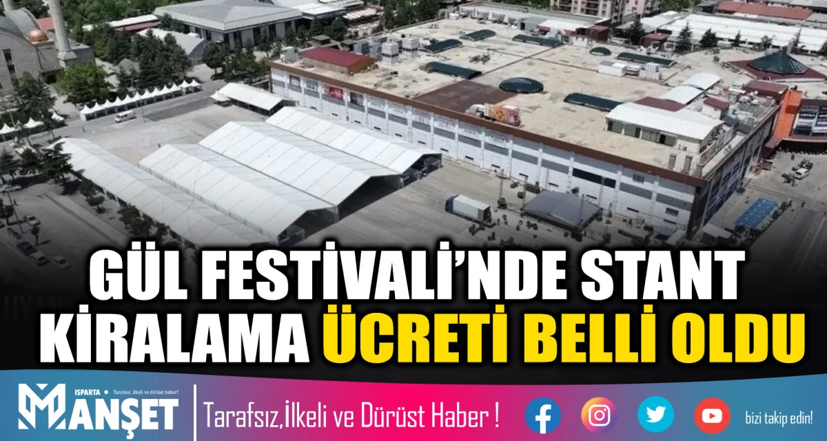 Isparta G&uuml;l Festivali&rsquo;nde Stant Kiralama Detayları Belli Oldu