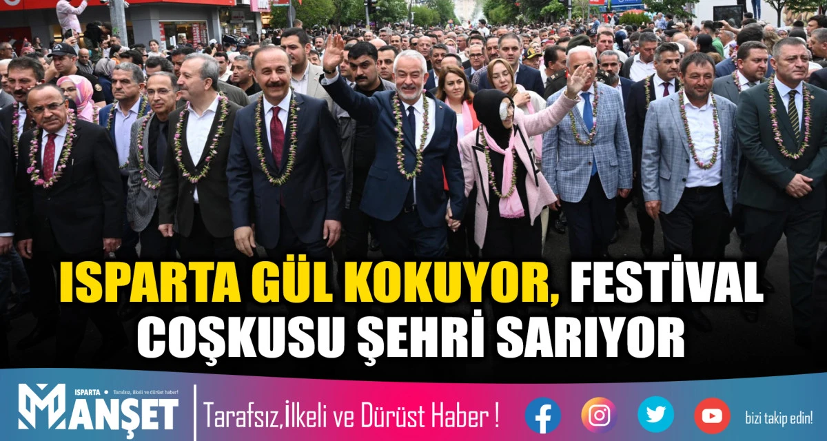 ISPARTA G&Uuml;L KOKUYOR, FESTİVAL COŞKUSU ŞEHRİ SARIYOR
