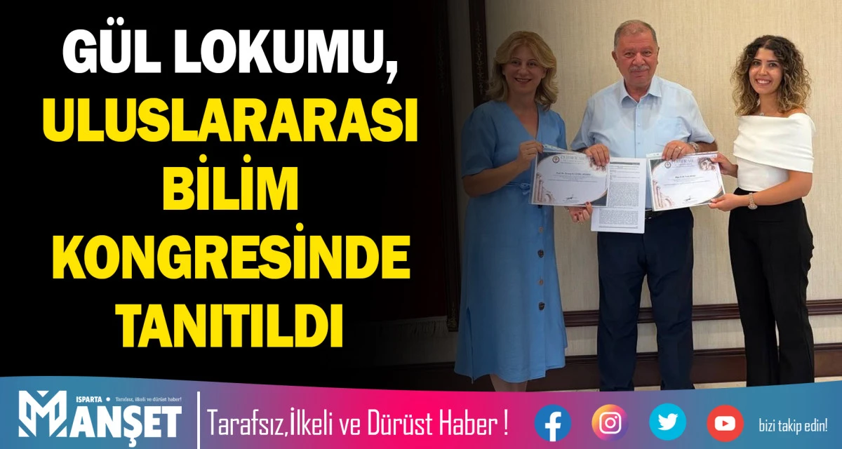 ISPARTA G&Uuml;L LOKUMU, ULUSLARARASI BİLİM KONGRESİNDE TANITILDI