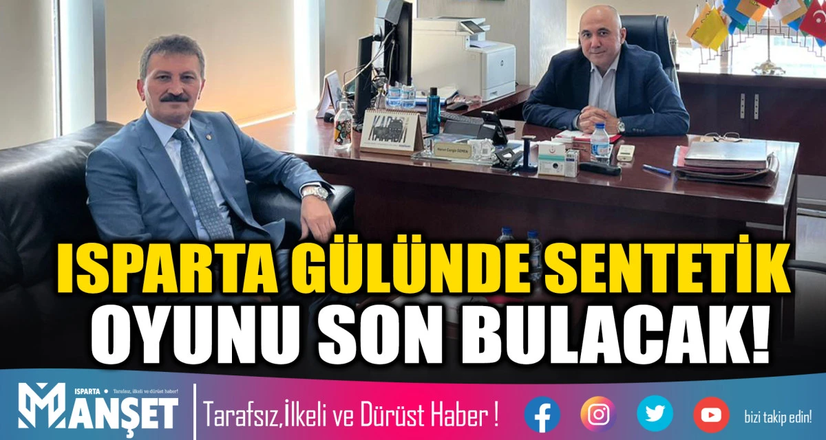 ISPARTA G&Uuml;L&Uuml;NDE SENTETİK OYUNU SON BULACAK!