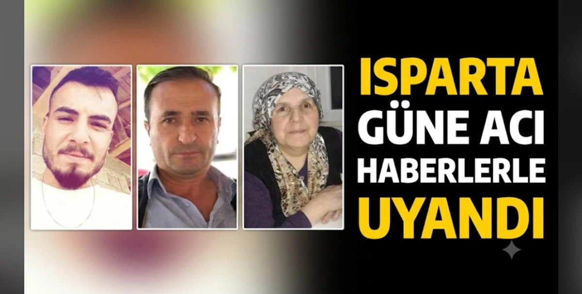 ISPARTA GUNE ACI HABERLE UYANDI