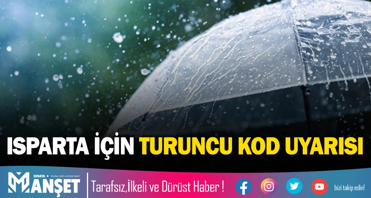 ISPARTA İ&Ccedil;İN TURUNCU KOD UYARISI