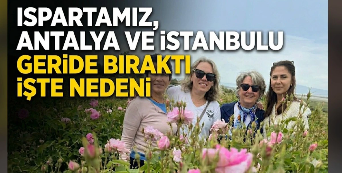 İSPARTA İSTANBUL VE ANTALYAYİ GERİDE BIRAKTI