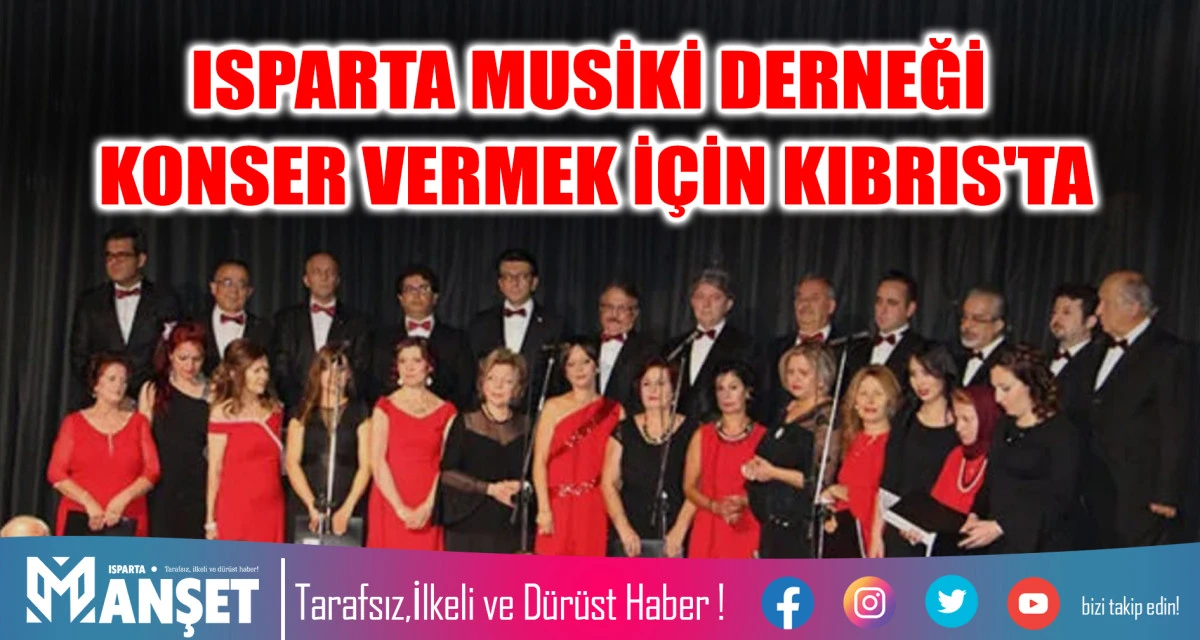 ISPARTA MUSİKİ DERNEĞİ KONSER VERMEK İÇİN KIBRIS'TA