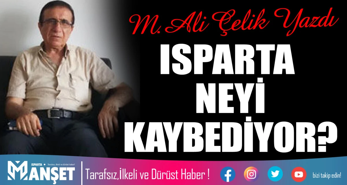 ISPARTA NEYİ KAYBEDİYOR?