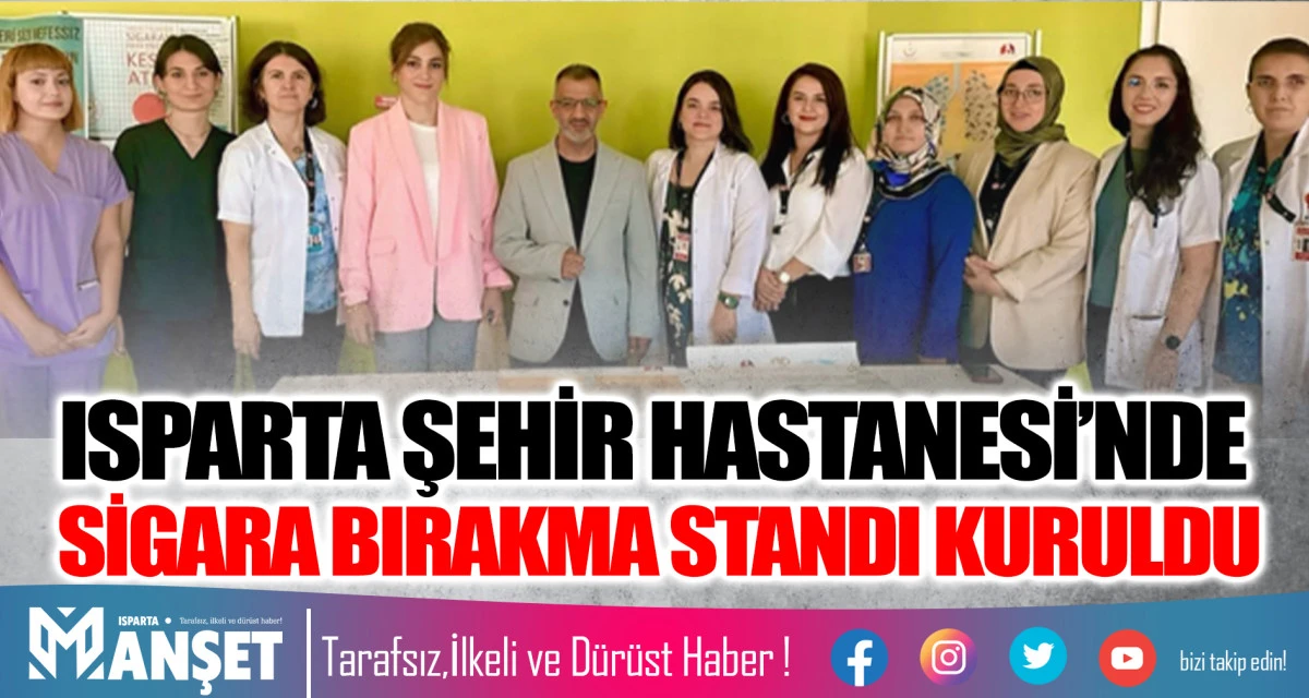 ISPARTA ŞEHİR HASTANESİ’NDE SİGARA BIRAKMA STANDI KURULDU