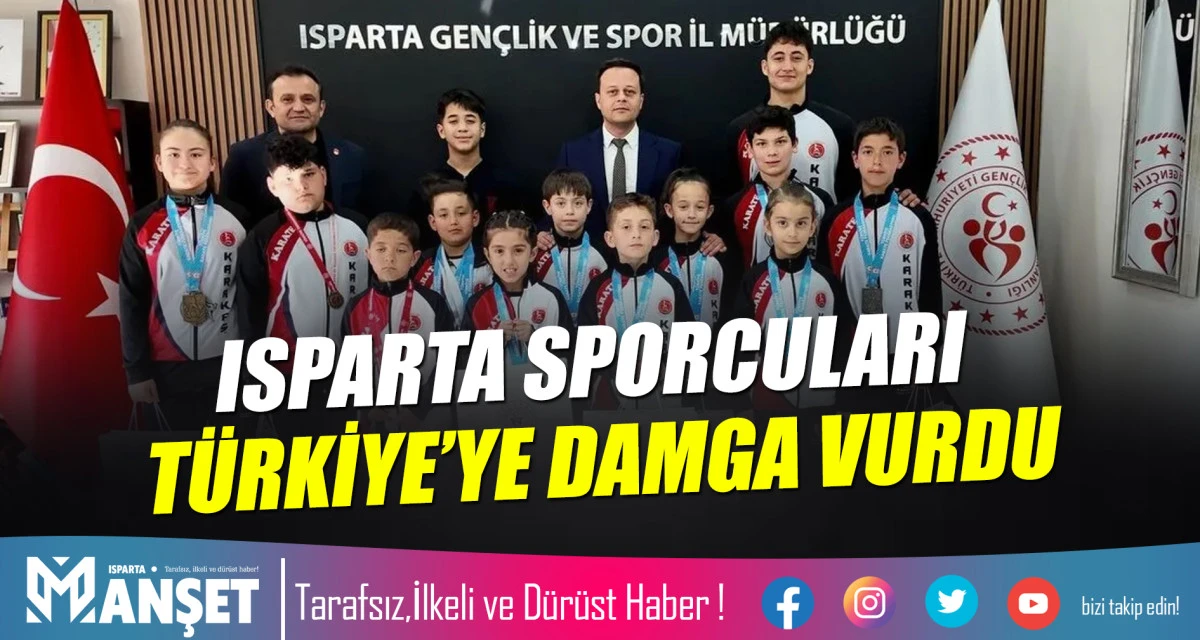 ISPARTA SPORCULARI T&Uuml;RKİYE&rsquo;YE DAMGA VURDU