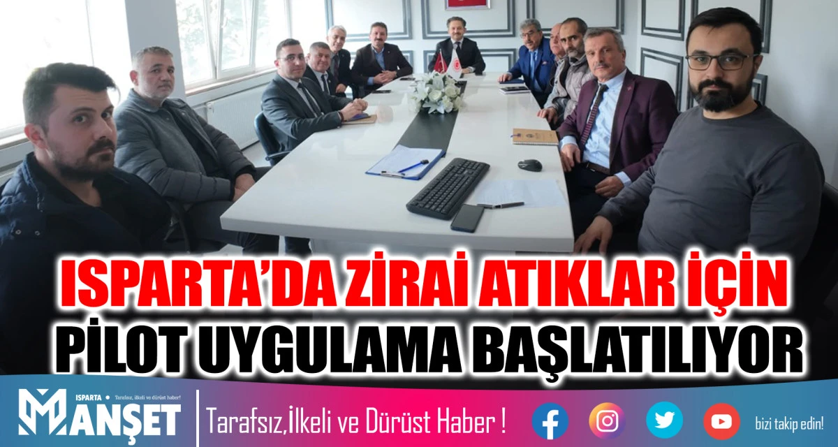 ISPARTA TARIMINDA &Ccedil;EVRECİ D&Ouml;N&Uuml;Ş&Uuml;M: ZİRAİ ATIK Y&Ouml;NETİMİ PROJESİNDE SOMUT ADIMLAR