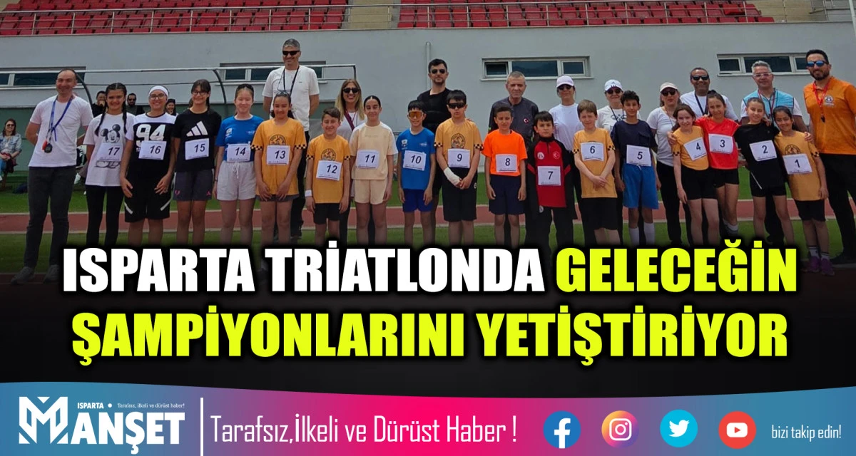 ISPARTA TRİATLONDA GELECEĞİN ŞAMPİYONLARINI YETİŞTİRİYOR.