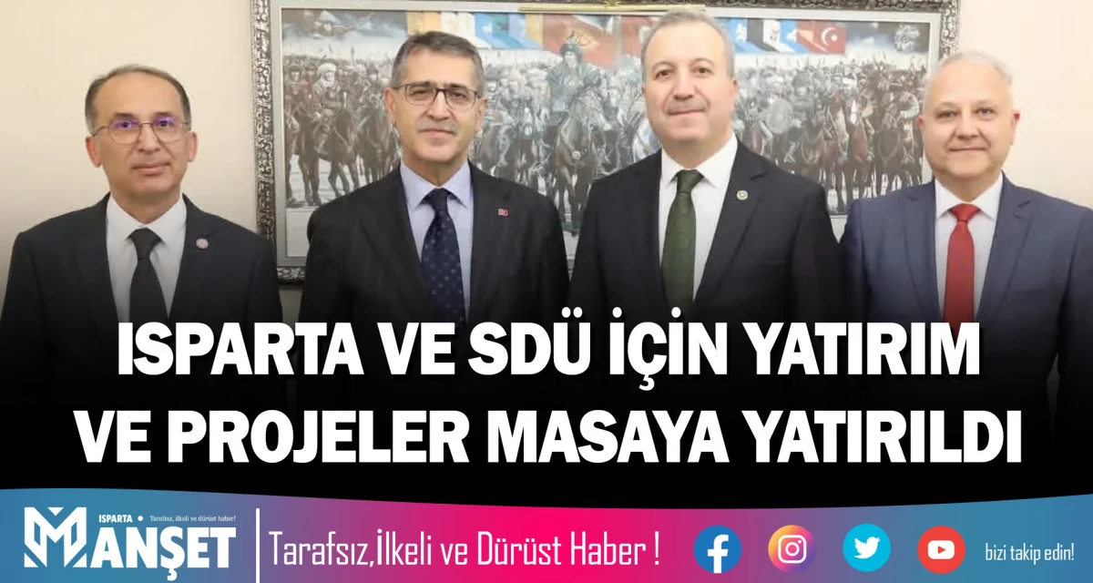 ISPARTA VE SD&Uuml; İ&Ccedil;İN YATIRIM VE PROJELER MASAYA YATIRILDI