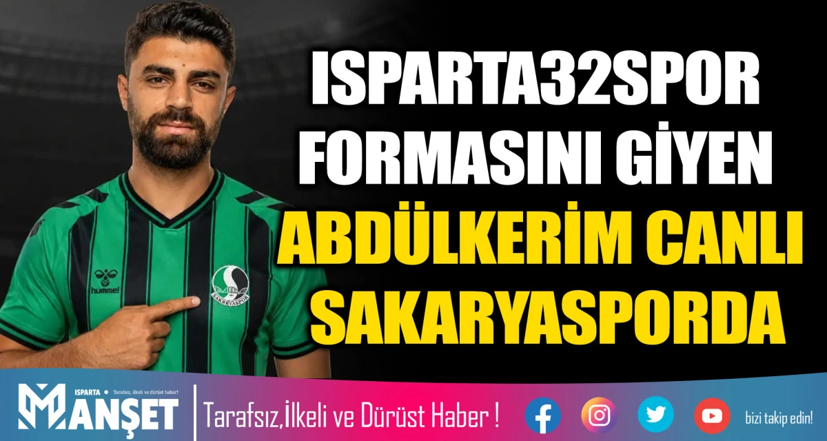 ISPARTA32SPOR FORMASINI GİYEN ABD&Uuml;LKERİM CANLI SAKARYASPORDA