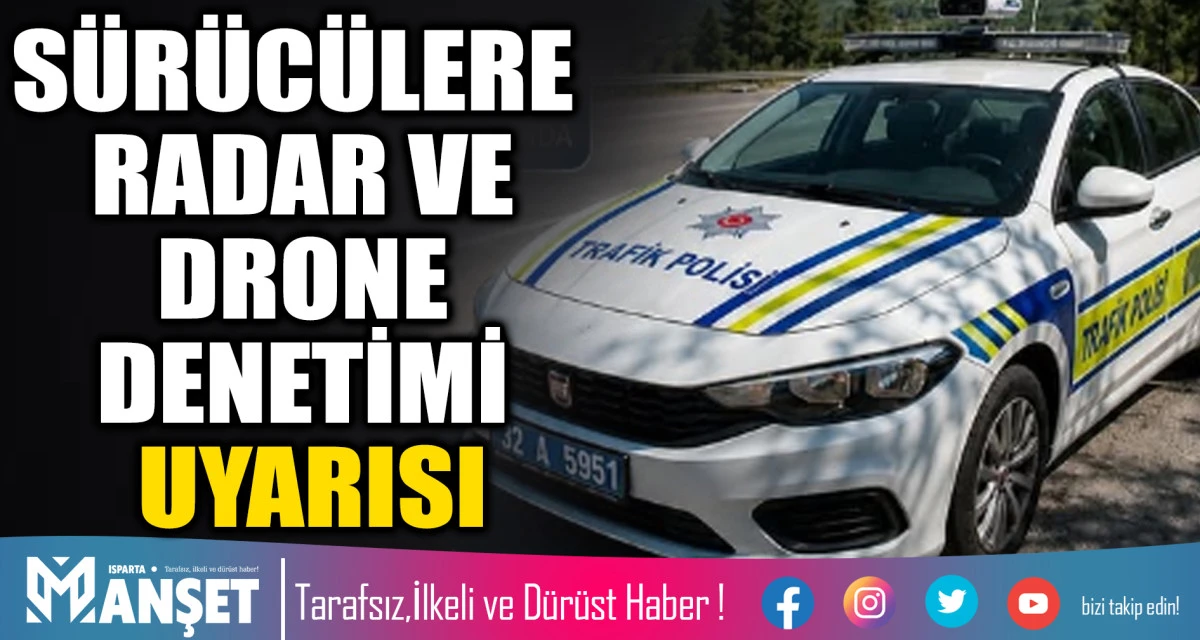Isparta&ndash;Antalya Karayolu&rsquo;nda Drone Destekli Trafik Denetimi