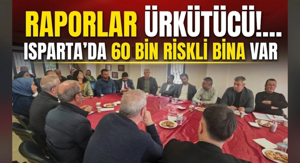 ISPARTA'DA 60 BİN RİSKLİ BİNA VAR