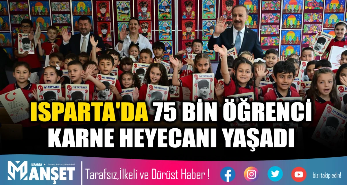 ISPARTA'DA 75 BİN &Ouml;ĞRENCİ KARNE HEYECANI YAŞADI