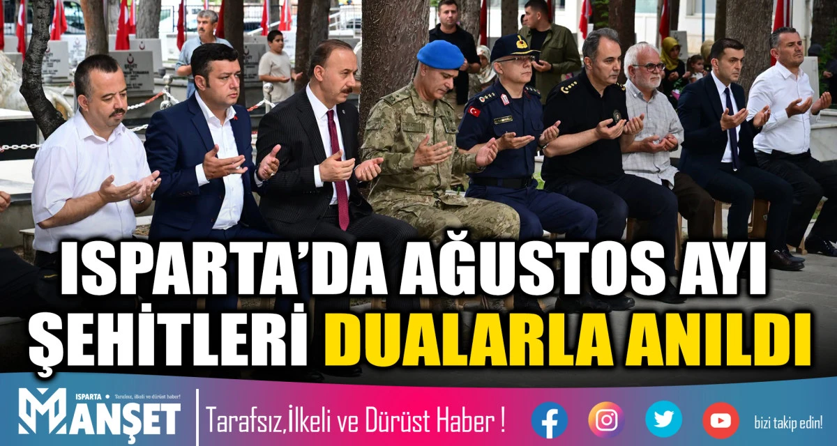 Isparta&rsquo;da Ağustos Ayı Şehitleri Dualarla Anıldı
