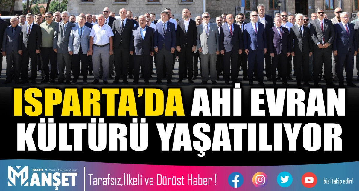 ISPARTA&rsquo;DA AHİ EVRAN K&Uuml;LT&Uuml;R&Uuml; YAŞATILIYOR