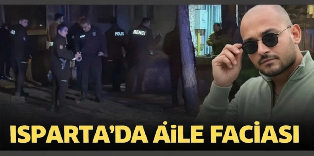İSPARTADA AİLE FACİASİ