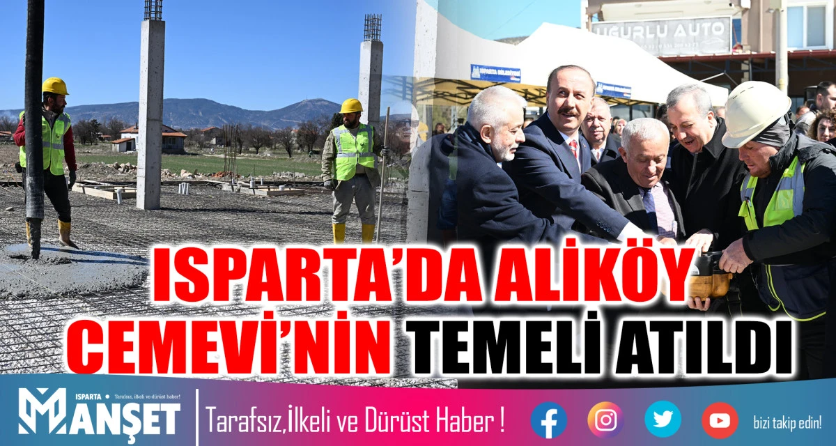 ISPARTA&rsquo;DA ALİK&Ouml;Y CEMEVİ&rsquo;NİN TEMELİ ATILDI