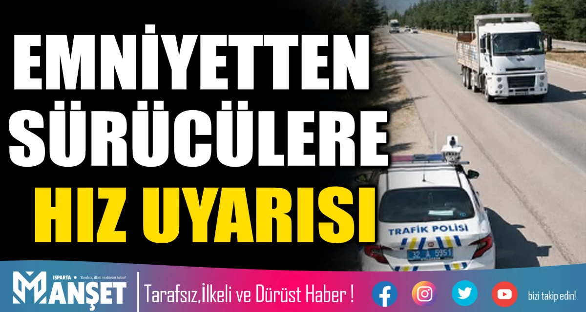 Isparta'da belirli g&uuml;zerg&acirc;hlarda hız denetimi