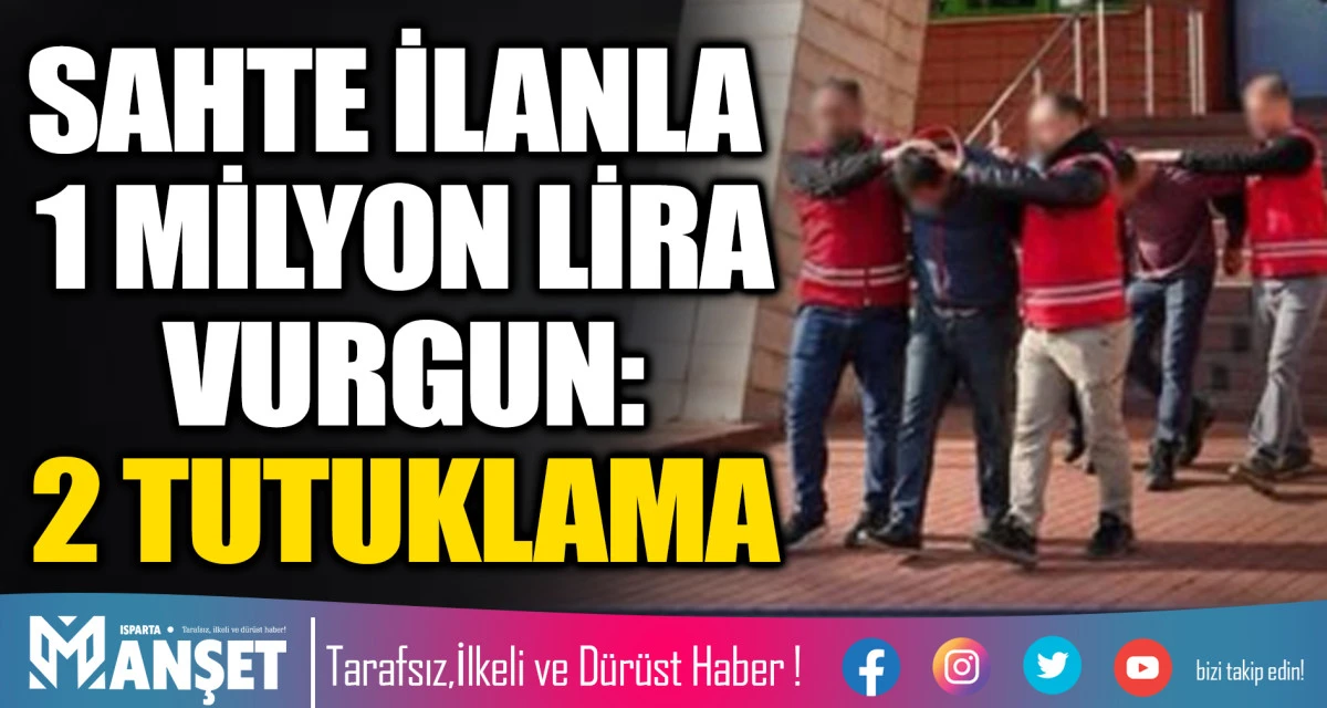 Isparta&rsquo;da Ev Hayali Dolandırıcılıkla Sonu&ccedil;landı
