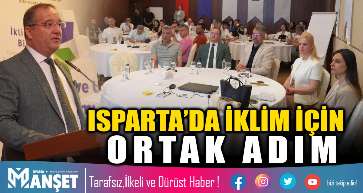 ISPARTA&rsquo;DA İKLİM İ&Ccedil;İN ORTAK ADIM