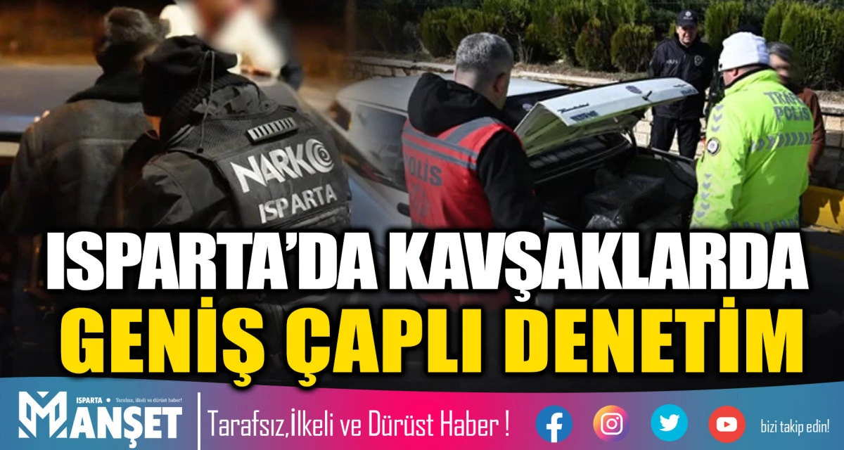 Isparta&rsquo;da kavşaklarda geniş &ccedil;aplı denetim