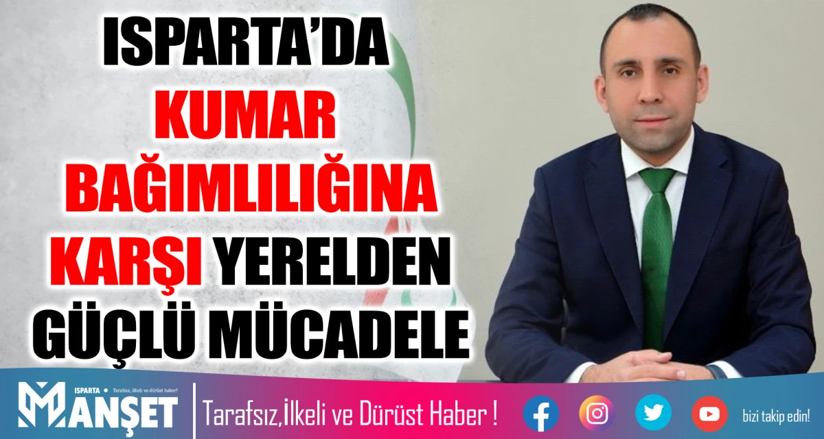 ISPARTA&rsquo;DA KUMAR BAĞIMLILIĞINA KARŞI YERELDEN G&Uuml;&Ccedil;L&Uuml; M&Uuml;CADELE