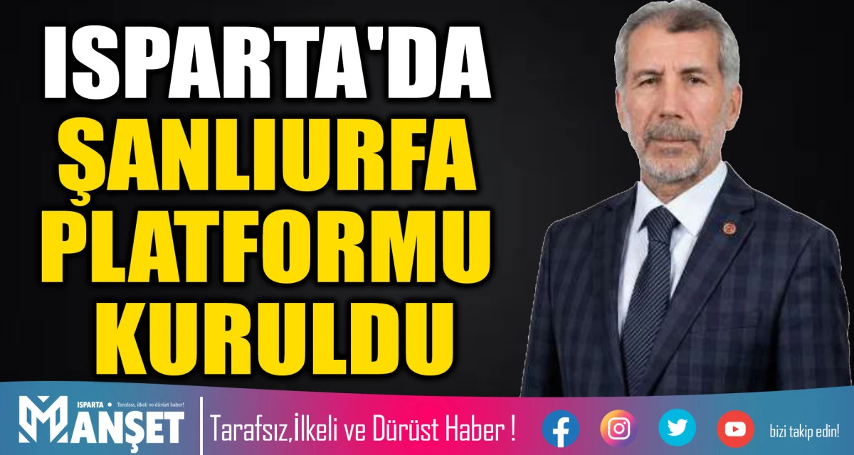 ISPARTA'DA ŞANLIURFA PLATFORMU KURULDU