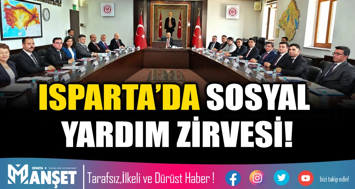 ISPARTA&rsquo;DA SOSYAL YARDIM ZİRVESİ!