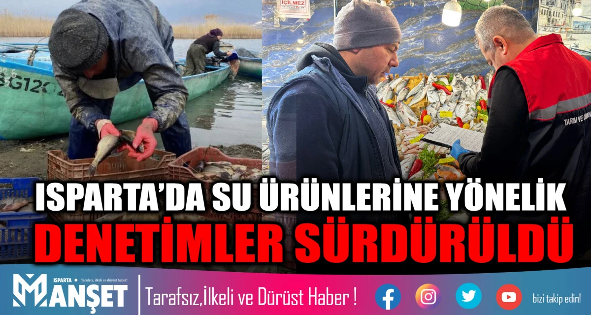 ISPARTA&rsquo;DA SU &Uuml;R&Uuml;NLERİNE Y&Ouml;NELİK DENETİMLER S&Uuml;RD&Uuml;R&Uuml;LD&Uuml;