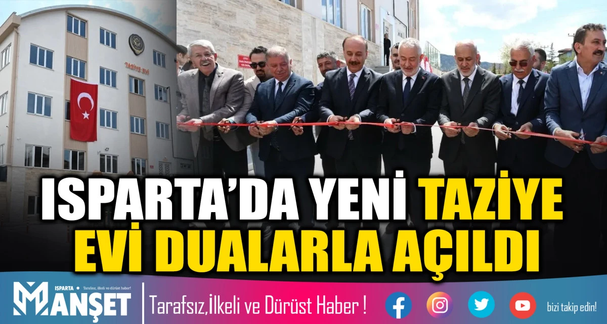 Isparta&rsquo;da Taziye Evi ve Camii Hizmete A&ccedil;ıldı