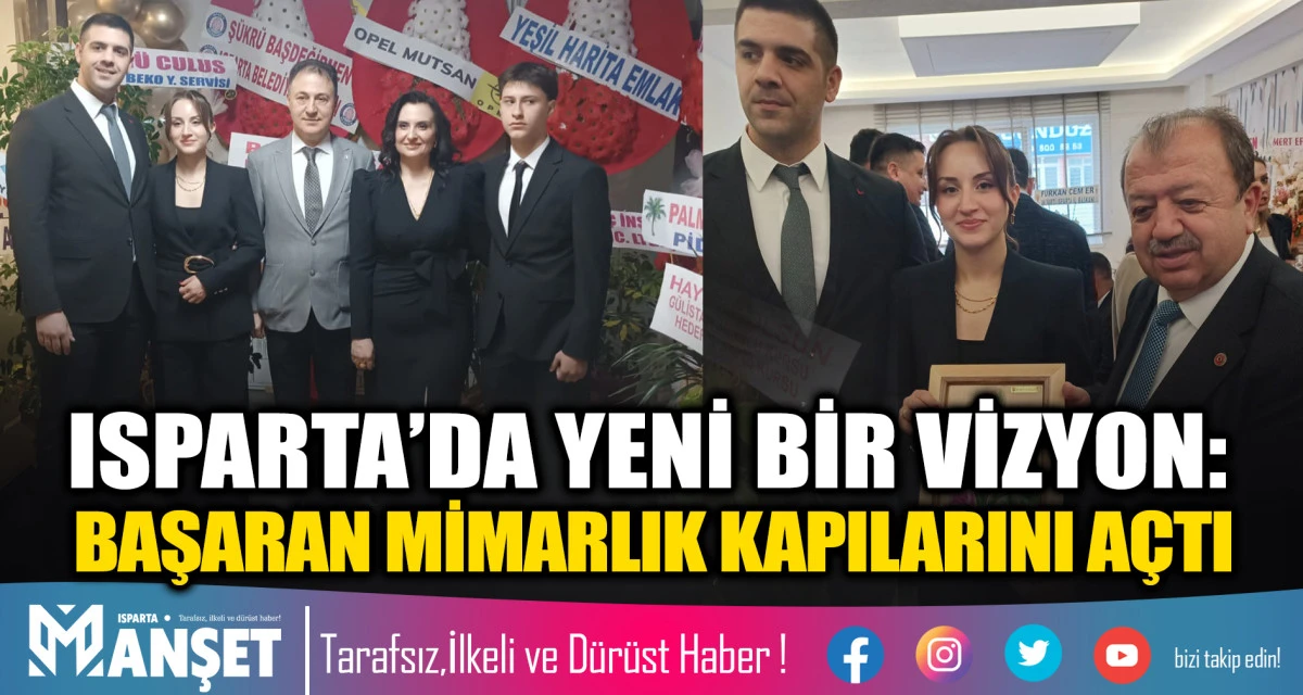 ISPARTA&rsquo;DA YENİ BİR VİZYON: BAŞARAN MİMARLIK KAPILARINI A&Ccedil;TI