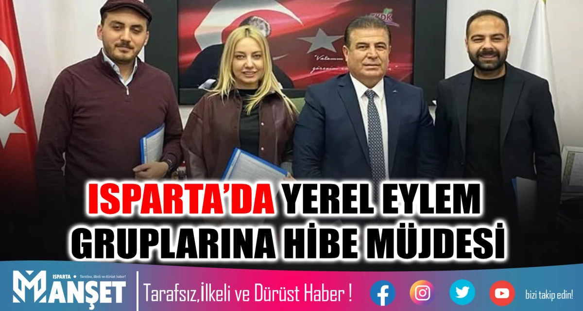 ISPARTA&rsquo;DA YEREL EYLEM GRUPLARINA HİBE M&Uuml;JDESİ