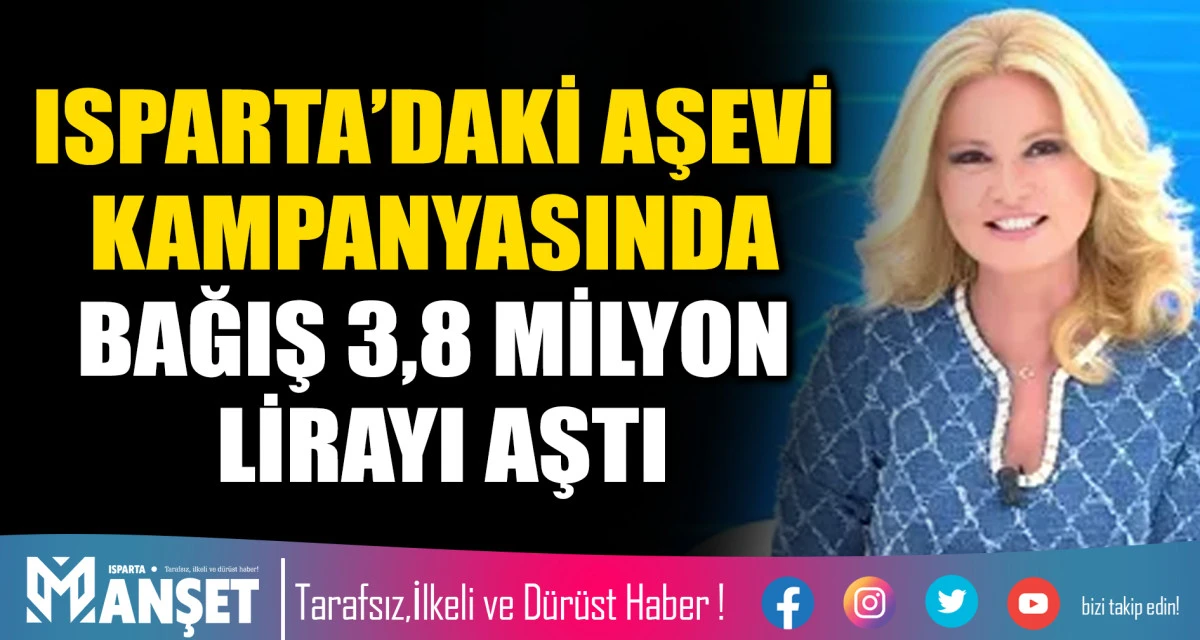 ISPARTA&rsquo;DAKİ AŞEVİ KAMPANYASINDA BAĞIŞ 3,8 MİLYON LİRAYI AŞTI