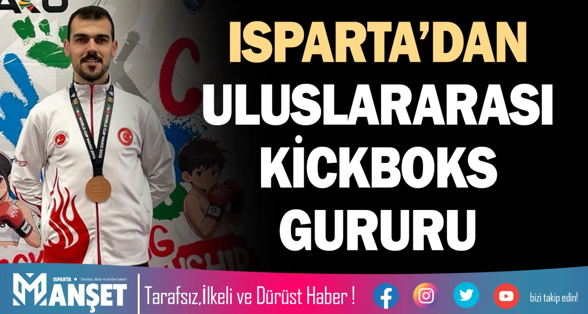 ISPARTA&rsquo;DAN ULUSLARARASI KİCKBOKS GURURU