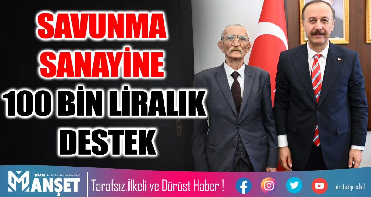 Ispartalı Emekliden Savunma Sanayine 100 Bin Liralık Destek