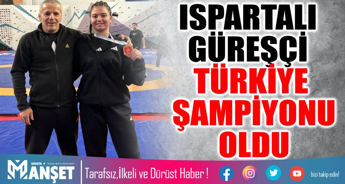 ISPARTALI G&Uuml;REŞ&Ccedil;İ T&Uuml;RKİYE ŞAMPİYONU OLDU