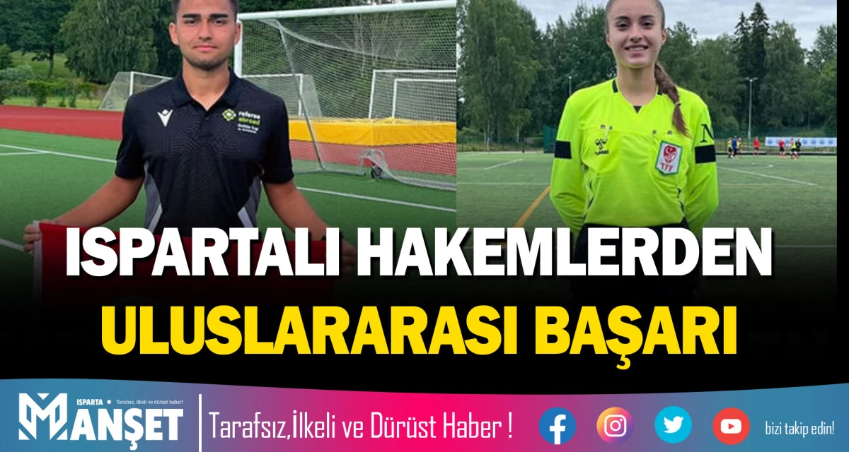 ISPARTALI HAKEMLERDEN ULUSLARARASI BAŞARI