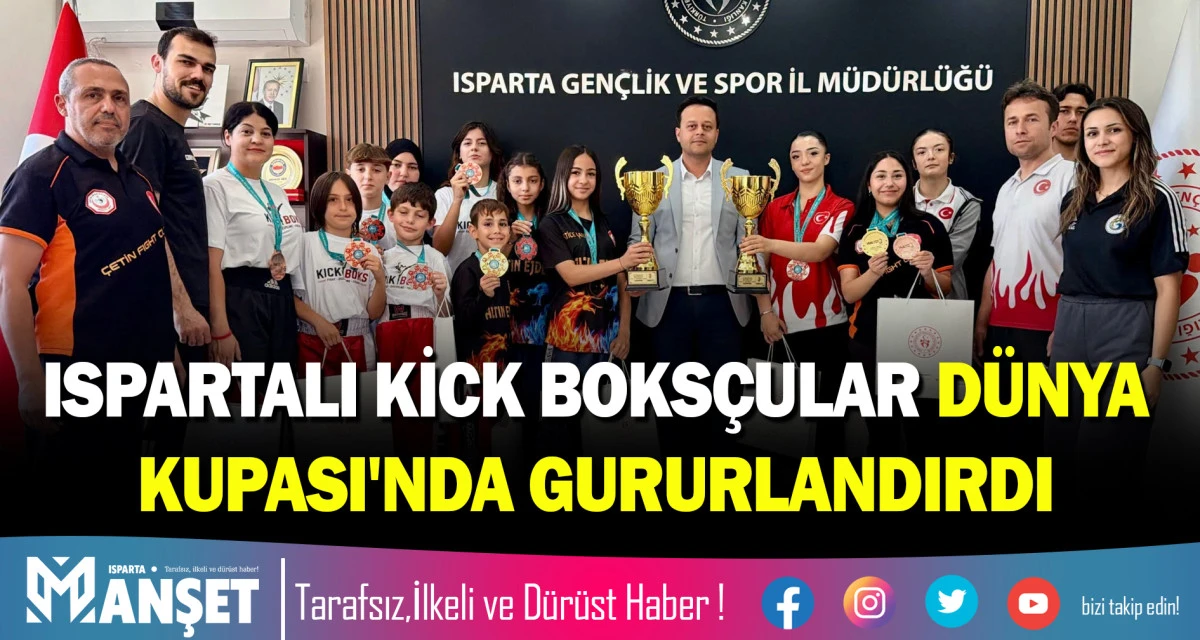 ISPARTALI KİCK BOKS&Ccedil;ULAR D&Uuml;NYA KUPASI'NDA GURURLANDIRDI