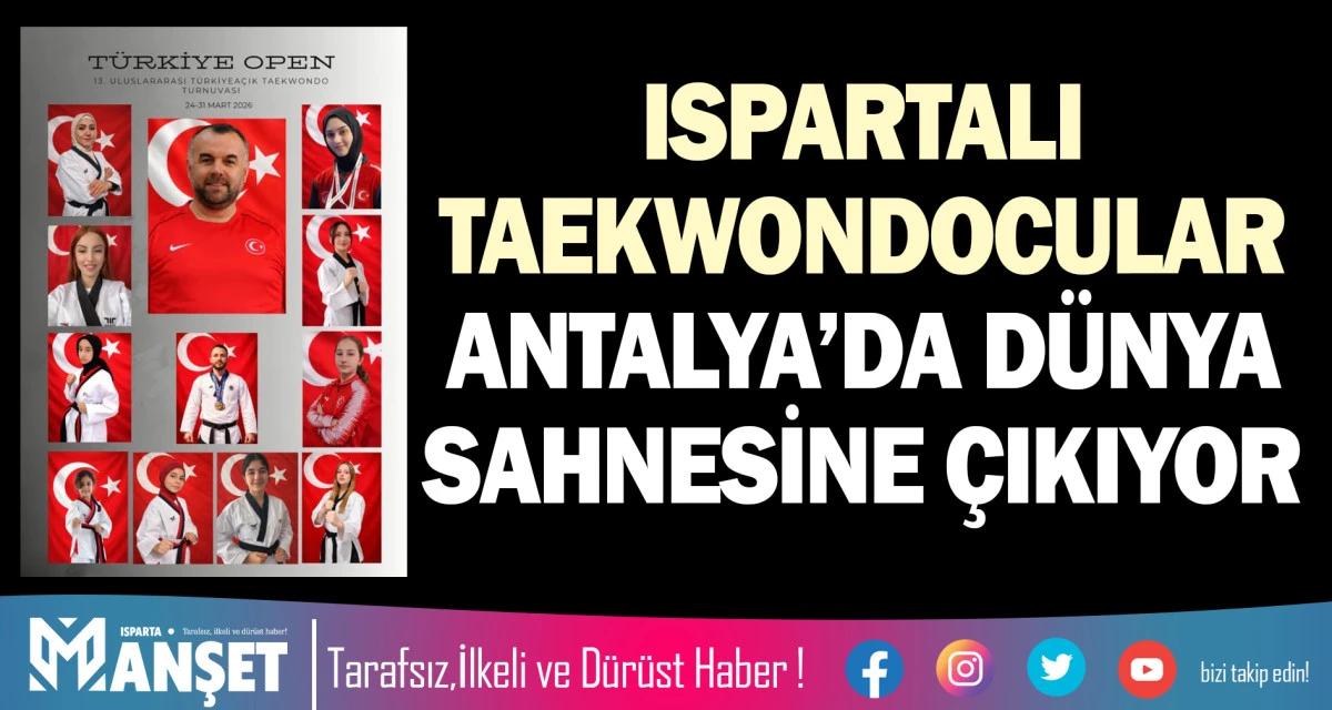 ISPARTALI TAEKWONDOCULAR ANTALYA&rsquo;DA D&Uuml;NYA SAHNESİNE &Ccedil;IKIYOR
