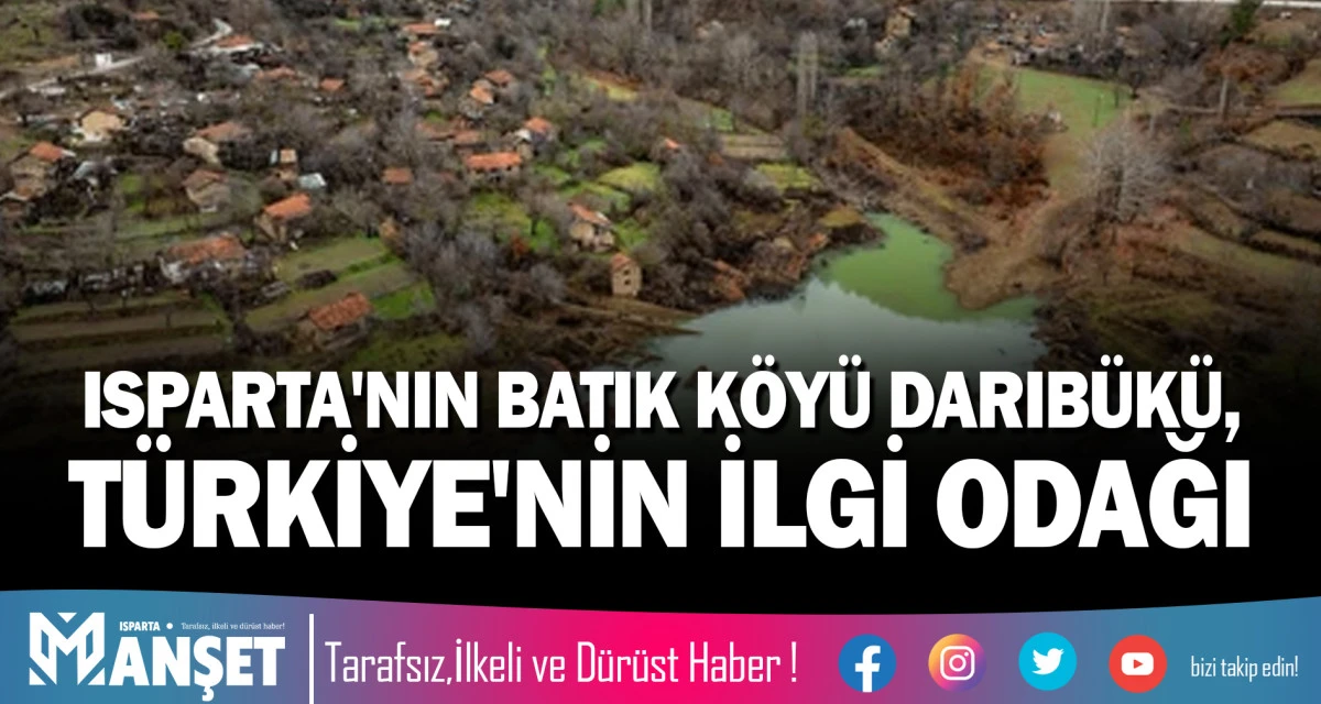 ISPARTA'NIN BATIK K&Ouml;Y&Uuml; DARIB&Uuml;K&Uuml;, T&Uuml;RKİYE'NİN İLGİ ODAĞI