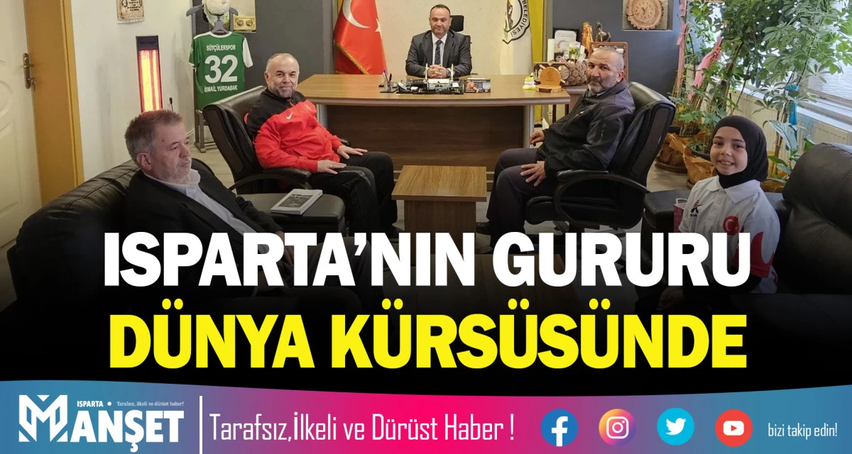 ISPARTA&rsquo;NIN GURURU D&Uuml;NYA K&Uuml;RS&Uuml;S&Uuml;NDE